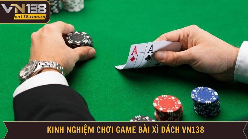 Xì Dách VN138 - Chinh Phục Siêu Phẩm Game Bài Hot Nhất 2025 4 Bỏ túi bí quyết đánh bài xì dách cực đỉnh