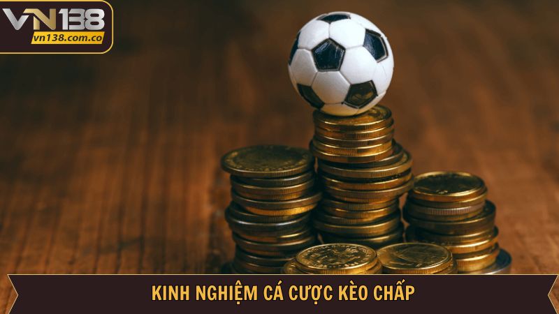 Kèo Chấp - Bí Quyết Đọc Kèo Trúng Cực Lớn Từ VN138 4 Tiết lộ chiến thuật luôn thắng trong kèo chấp