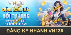 VN138 - Trang Chủ Đăng Nhập & Đăng Ký VN138 Casino 21 Đăng ký VN138 nhanh chóng