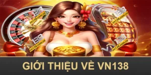 VN138 - Trang Chủ Đăng Nhập & Đăng Ký VN138 Casino 18 Giới thiệu nhà cái VN138 Casino
